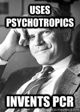 uses psychotropics invents pcr - Good guy Kary Banks Mullis
