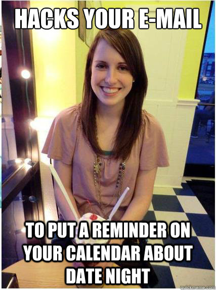 hacks your email to put a reminder on your calendar about d - Misunderstood Girlfriend