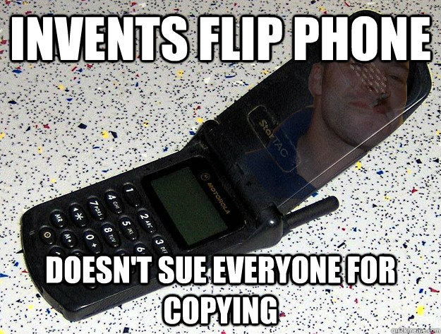 invents flip phone doesnt sue everyone for copying -