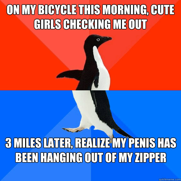 on my bicycle this morning cute girls checking me out 3 mil - Socially awesome awkward penguin