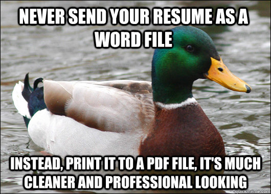 never send your resume as a word file instead print it to a - Actual Advice Mallard