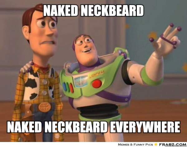 Naked Neckbeard Nodes everywhere - Buzzlightyear
