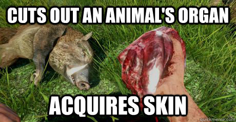 cuts out an animals organ acquires skin - Far Cry 3 Logic Fixed