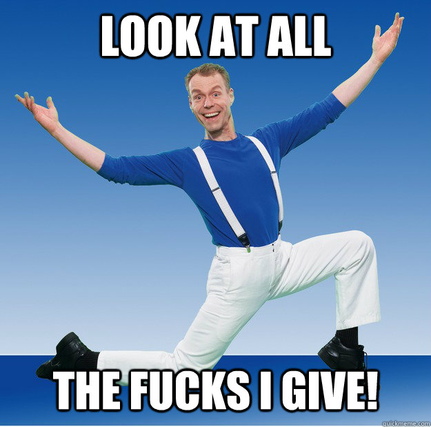look at all the fucks i give - Trent Show