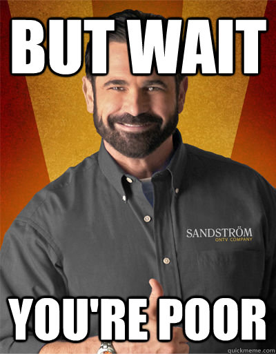 but wait youre poor - Billy Mays