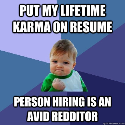 put my lifetime karma on resume person hiring is an avid red - Success Kid