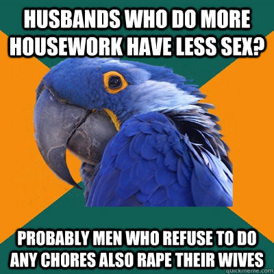 husbands who do more housework have less sex probably men w - Paranoid Parrot