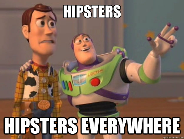 hipsters hipsters everywhere - Buzz Lightyear