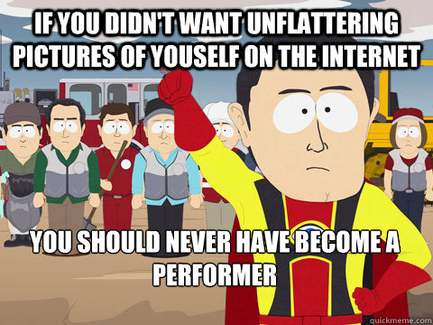 if you didnt want unflattering pictures of youself on the i - Captain Hindsight