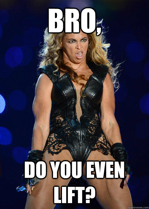 bro do you even lift -