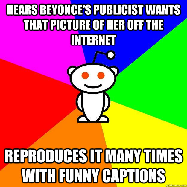 hears beyonces publicist wants that picture of her off the - Reddit Alien