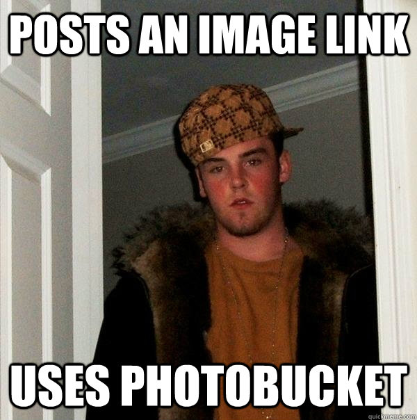 posts an image link uses photobucket - Scumbag Steve