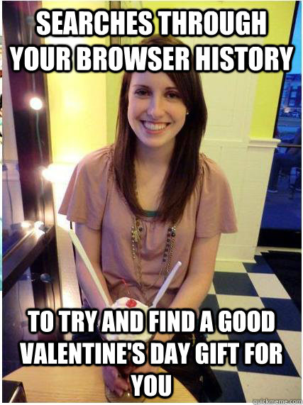 searches through your browser history to try and find a good - Misunderstood Girlfriend