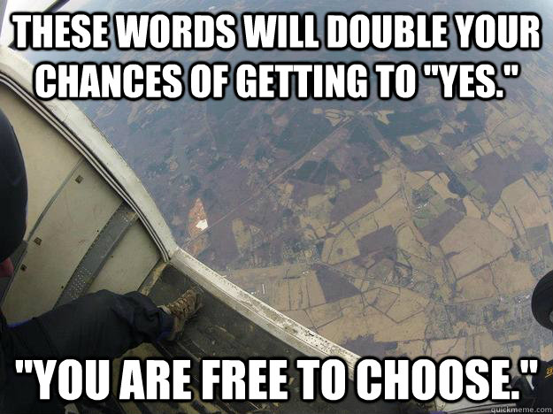 these words will double your chances of getting to yes y - Free to Choose