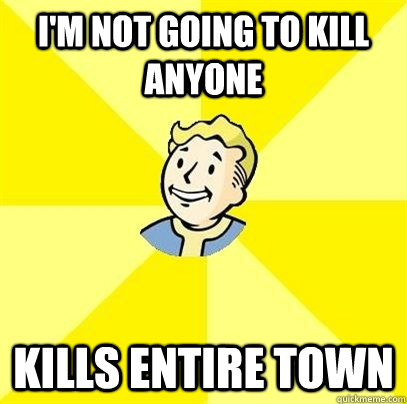 im not going to kill anyone kills entire town - Fallout 3