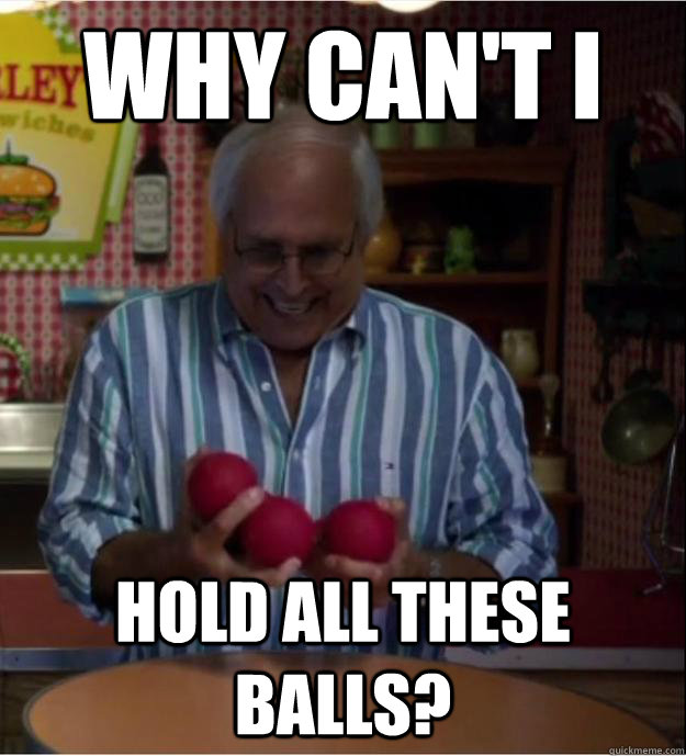 why cant i hold all these balls -