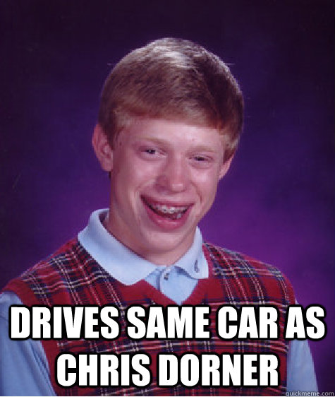 drives same car as chris dorner - Bad Luck Brian