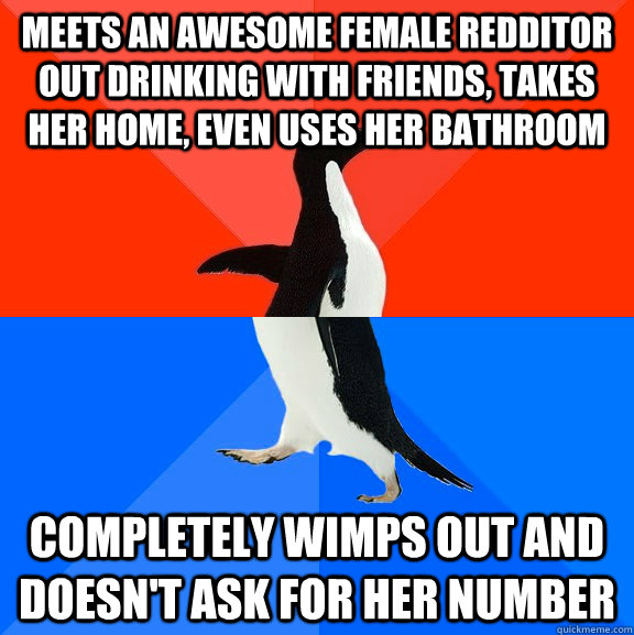 meets an awesome female redditor out drinking with friends - Socially Awesome Awkward Penguin