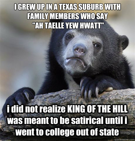 i grew up in a texas suburb with family members who say ah - Confession Bear