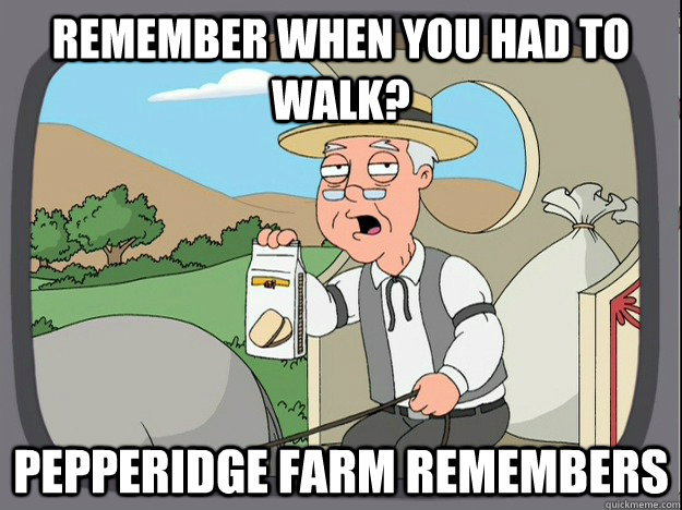 remember when you had to walk pepperidge farm remembers - Pepperidge Farm Remembers
