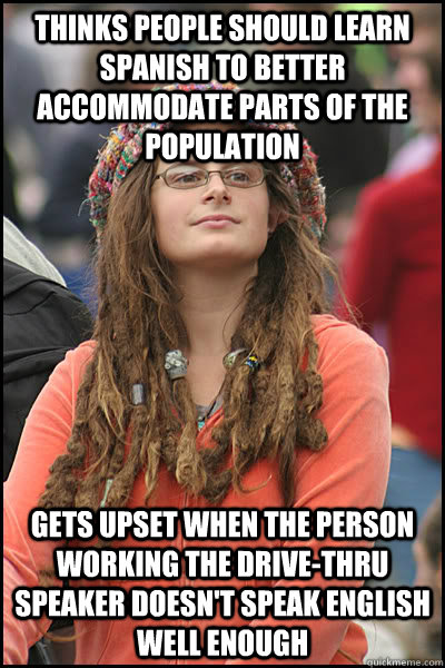 thinks people should learn spanish to better accommodate par - College Liberal
