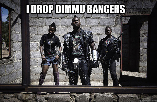 i drop dimmu bangers - 