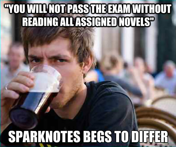 you will not pass the exam without reading all assigned nov - Lazy College Senior