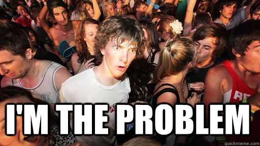 im the problem - Sudden Clarity Clarence