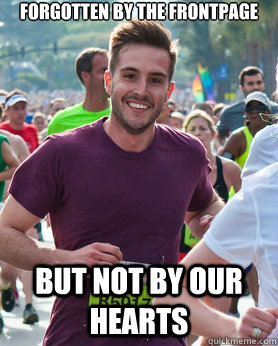 forgotten by the frontpage but not by our hearts - Ridiculously photogenic guy