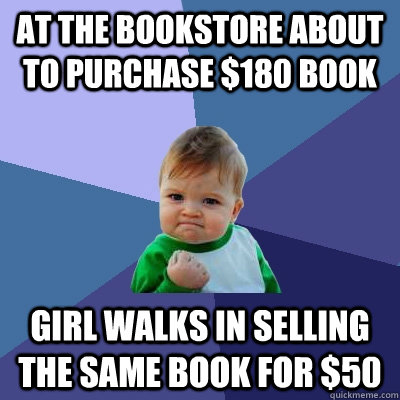 at the bookstore about to purchase 180 book girl walks in s - Success Kid