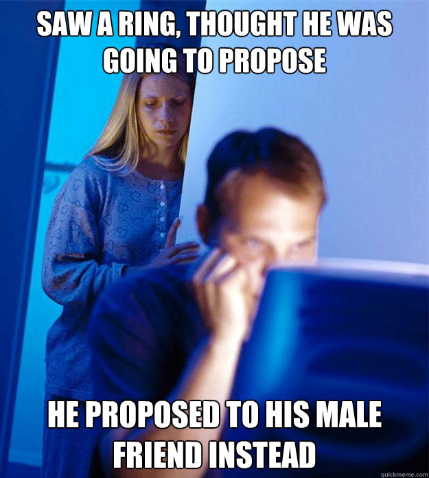 saw a ring thought he was going to propose he proposed to h - Redditors Wife