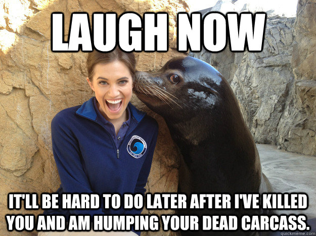 laugh now itll be hard to do later after ive killed you an - Crazy Secret