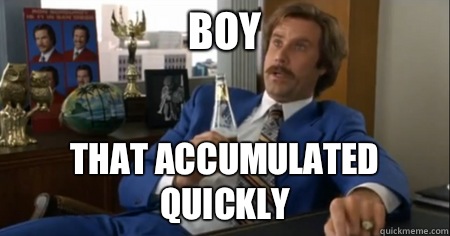 Boy That accumulated quickly - anchorman escalate