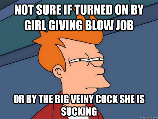 not sure if turned on by girl giving blow job or by the big - FuturamaFry