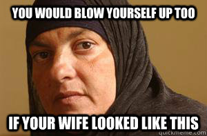 you would blow yourself up too if your wife looked like this - afghan anna