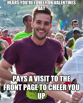 Hears youre lonely on valentines day Pays a visit to the fro - Ridiculously photogenic guy