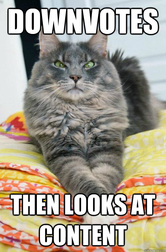 downvotes then looks at content -