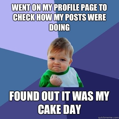 Went on my profile page to check how my posts were doing Fou - Success Kid