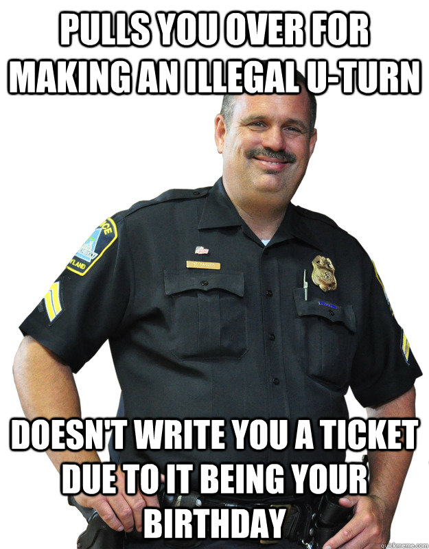 pulls you over for making an illegal uturn doesnt write yo - Good Guy Cop