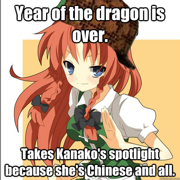 year of the dragon is over takes kanakos spotlight because - Scumbag Meiling