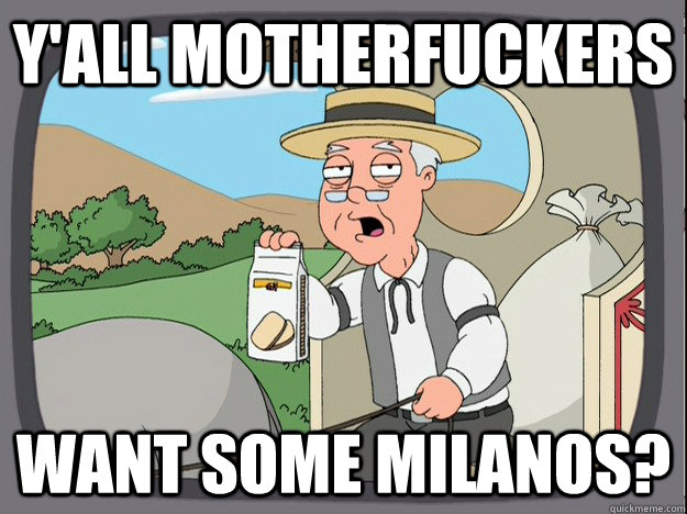 yall motherfuckers want some milanos - Pepperidge Farm Remembers