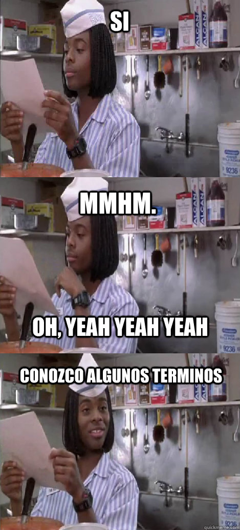 si mmhm conozco algunos terminos oh yeah yeah yeah - Oblivious Good Burger