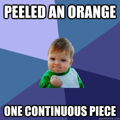 peeled an orange one continuous piece - Success Kid