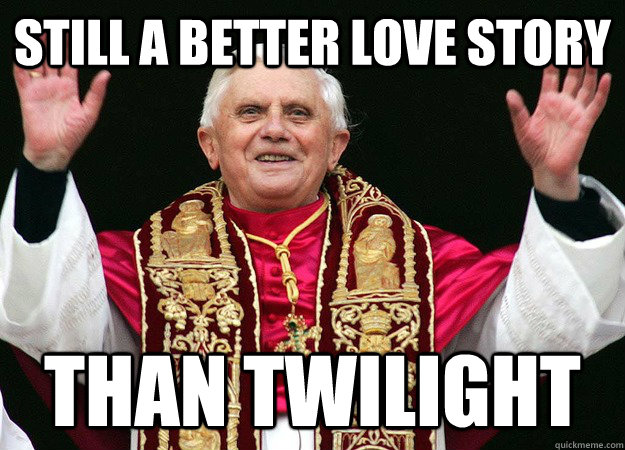 still a better love story than twilight - Pope