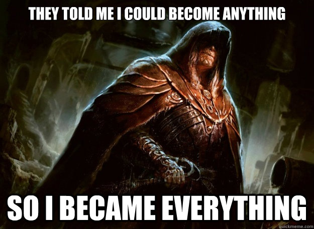 they told me i could become anything so i became everything - Lazav