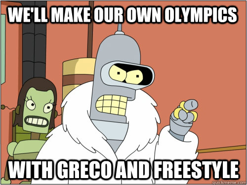 well make our own olympics with greco and freestyle - Blackjack Bender