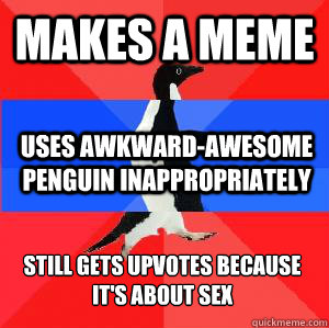 makes a meme uses awkwardawesome penguin inappropriately st - Socially awesome awkward awesome penguin