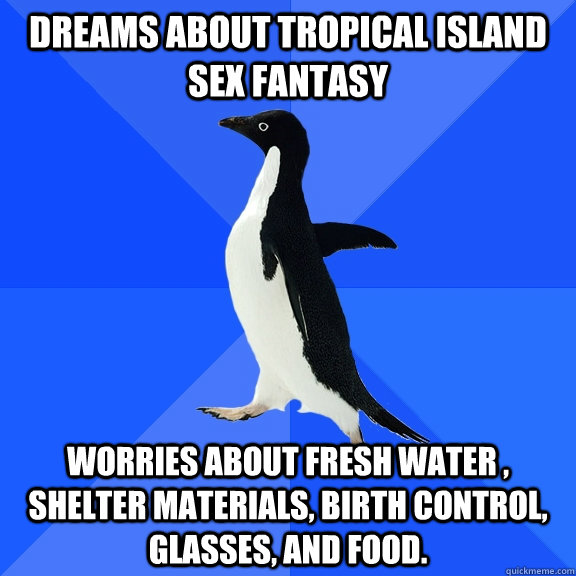 dreams about tropical island sex fantasy worries about fresh - Socially Awkward Penguin