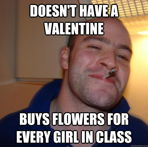 doesnt have a valentine buys flowers for every girl in clas - Good Guy Greg