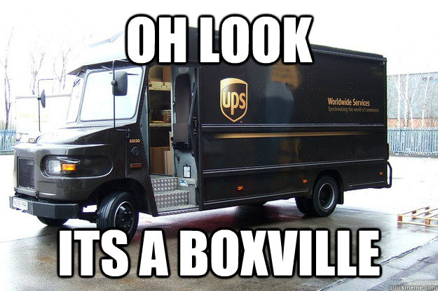 oh look its a boxville -